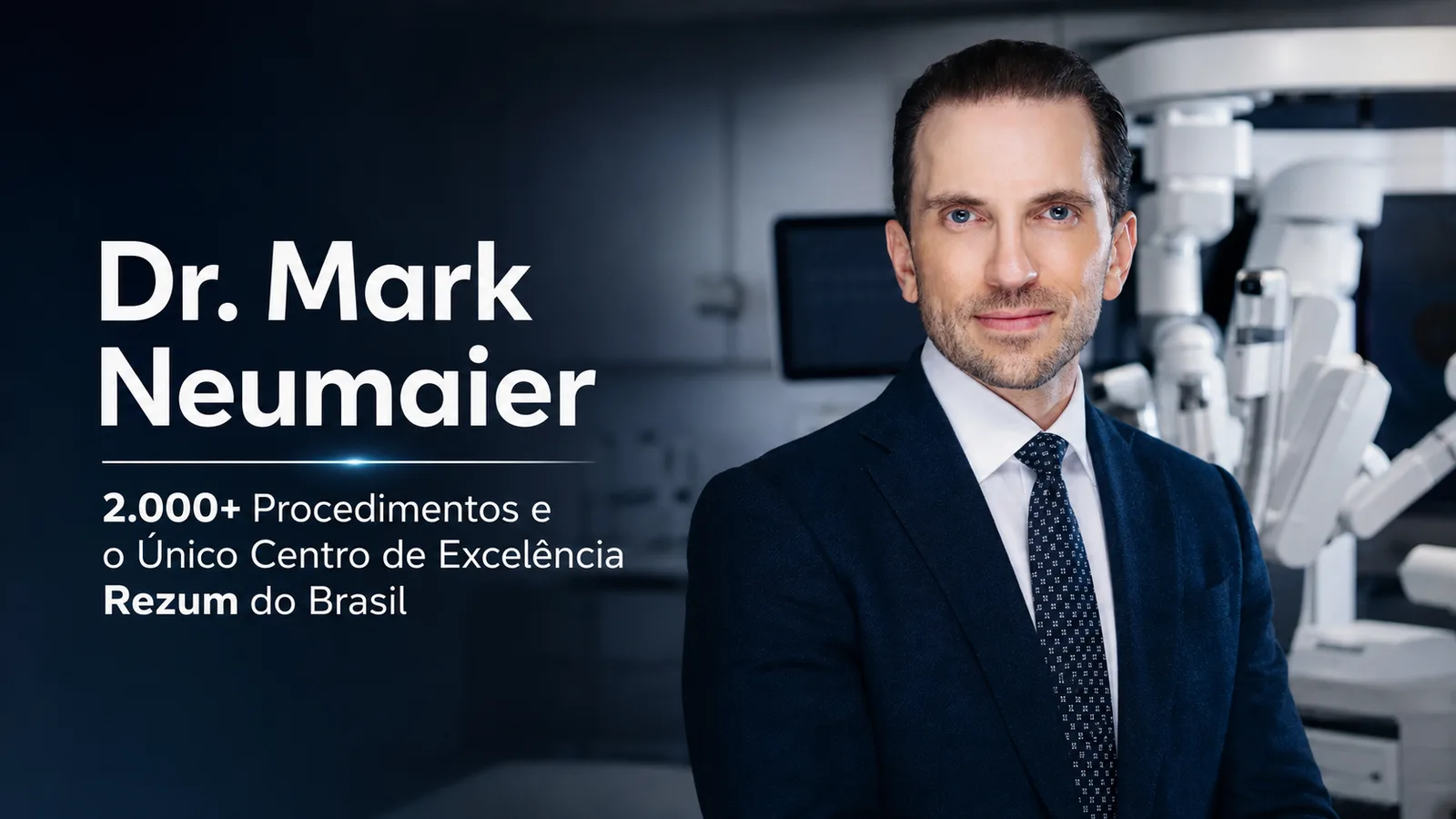 Dr. Mark Neumaier: 2.000+ Procedimentos e o Único Centro de Excelência Rezum do Brasil